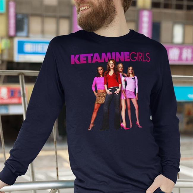 Ketamine Girls Shirt Shirts That Go Hard Grey
