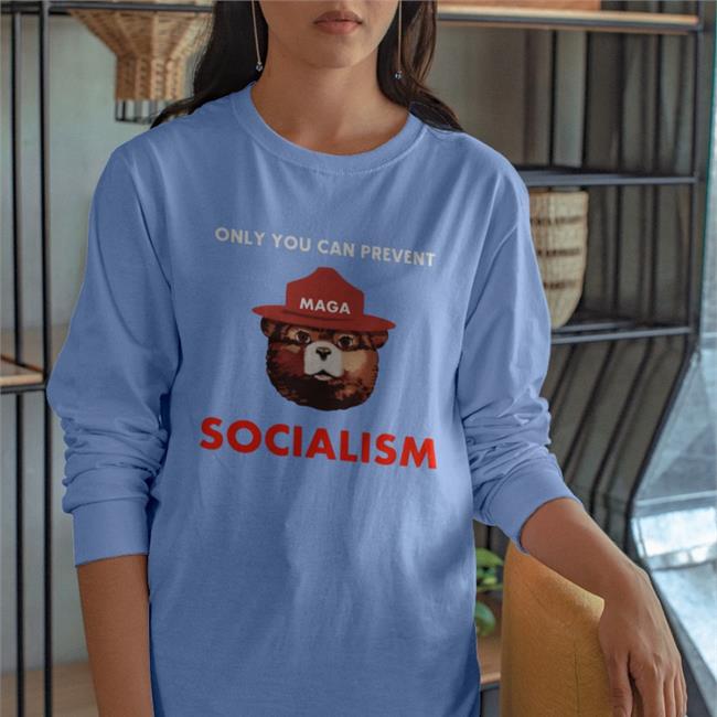 Only You Can Prevent Maga Socialism Funny T Shirt MAGA Bear Only You Can Prevent Socialism Funny T Shirt