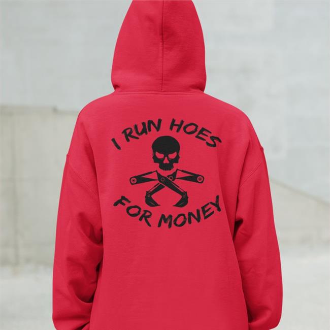 Shirts That Go Hard I Run Hoes For Money Tee