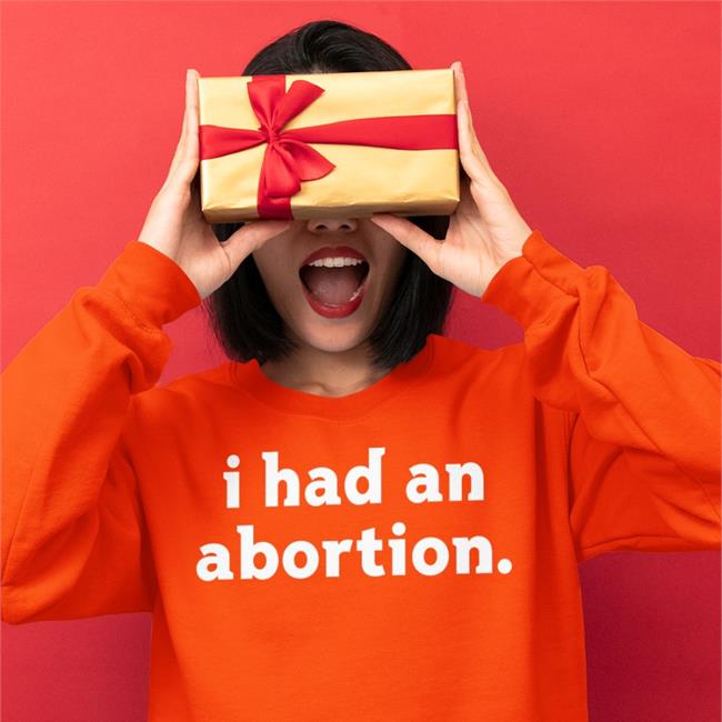 Abortionstories I Had An Abortion T Shirt