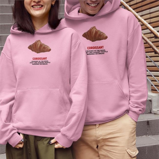Poorly Translated Shirts Coroissant I Rushed In The Book Just Like Hungry People Bashing On Bread Shirts