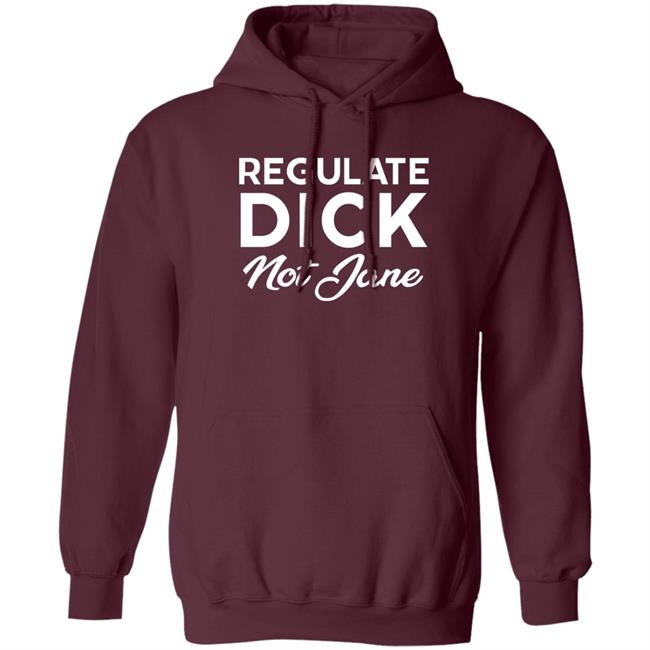 Regulate Dick Not Jane Shirt Jen Jerrieskid Jen Jerrieskid Regulate Dick Not Jane Shirt