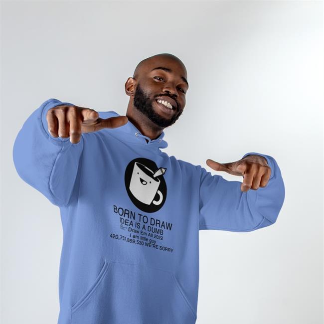 Born To Draw Idea Is A Dumb Draw Em All 2022 T Shirts