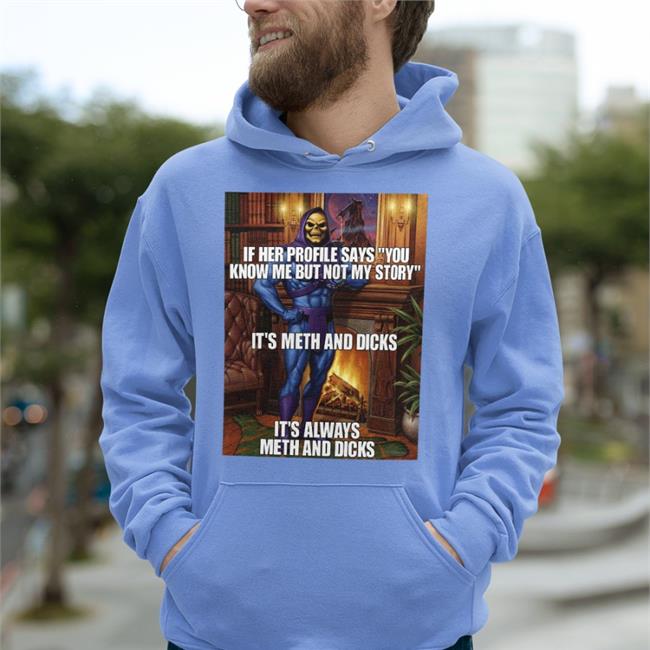 If Her Profile Says You Know Me But Not My Story Shirts Shirts That Go Hard