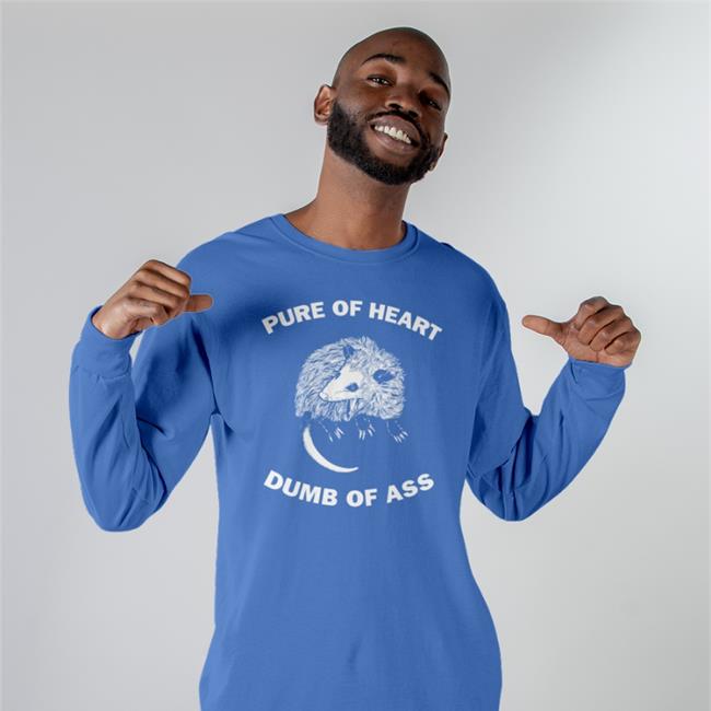 Pure Of Heart Dumb Of Ass Shirt Black Good Shirts Black Good Shirts Pure Of Heart Dumb Of Ass Shirt