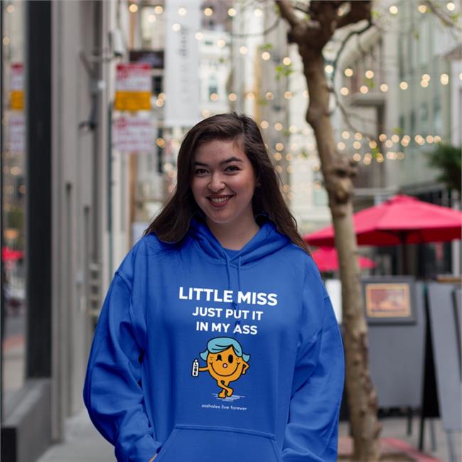 Funny Little Miss Just Put It In My Ass T Shirt