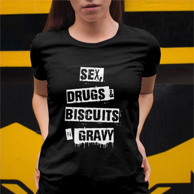 Kyforky Merch Sex Drugs Biscuits And Gravy Shirts
