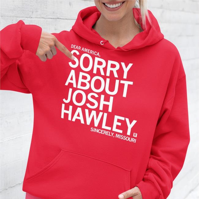 Josh Hawley Cowardly 5K Sorry About Josh Hawley Hoodie Raygun Merch