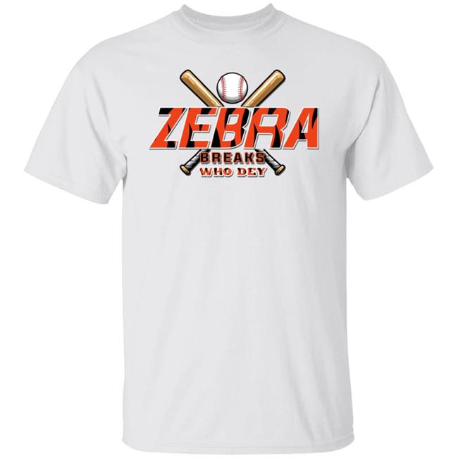 Zebra Breaks Bengals Edition Shirt Zebra Breaks Who Dey Shirt Hoodie Sweatshirt
