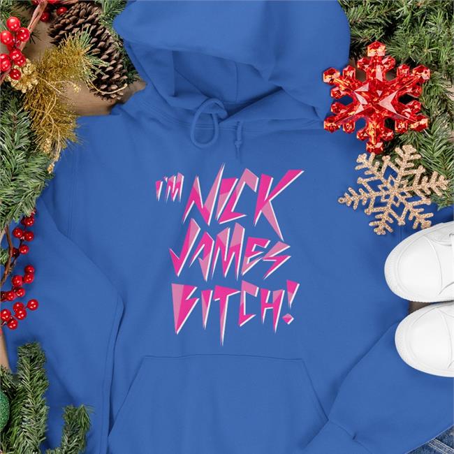 I'm Nick James Bitch Tee Shirts