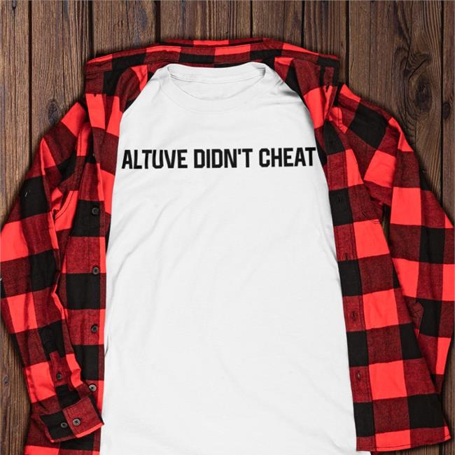 Ari Tata Altuve Didn't Cheat T Shirt