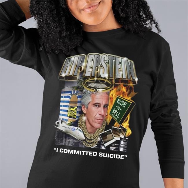 Rip Epstein I Committed Suicide T Shirt