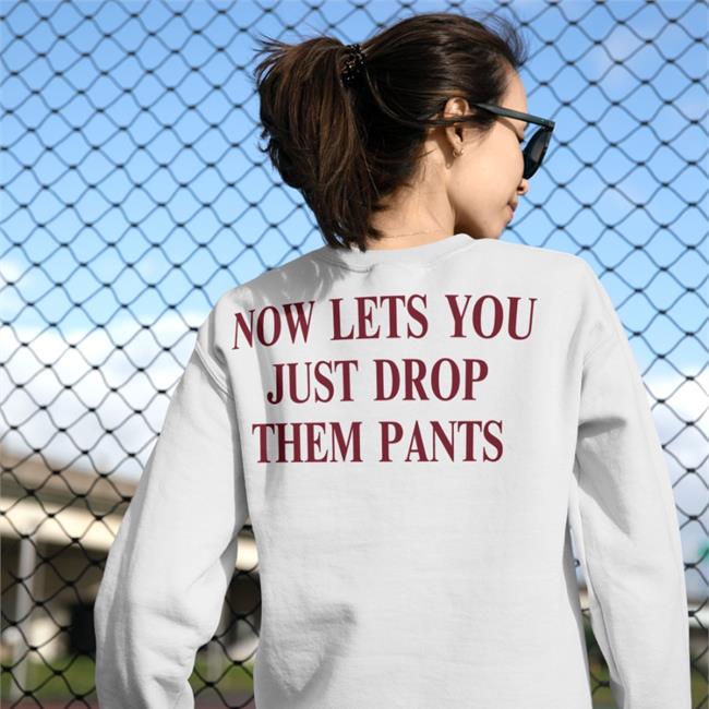 Shirts With Threatening Auras Now Lets You Just Drop Them Pants Tee Now Lets You Just Drop Them Pants Shirt Shirts With Threatening Auras