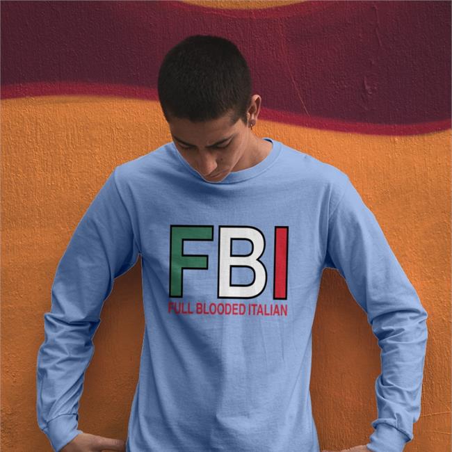 Fbi Fuck Blooded Italian T Shirt Boomer Core