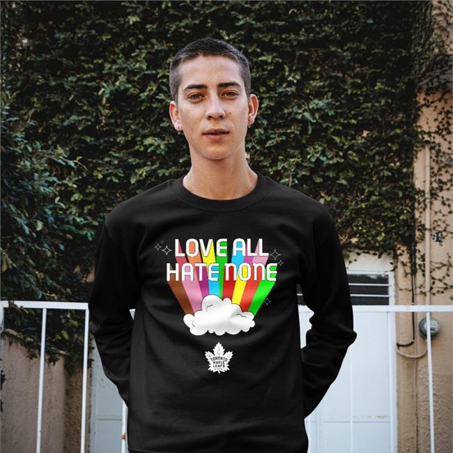 Love All Hate None Shirts Toronto Maple Leafs Happy Pride