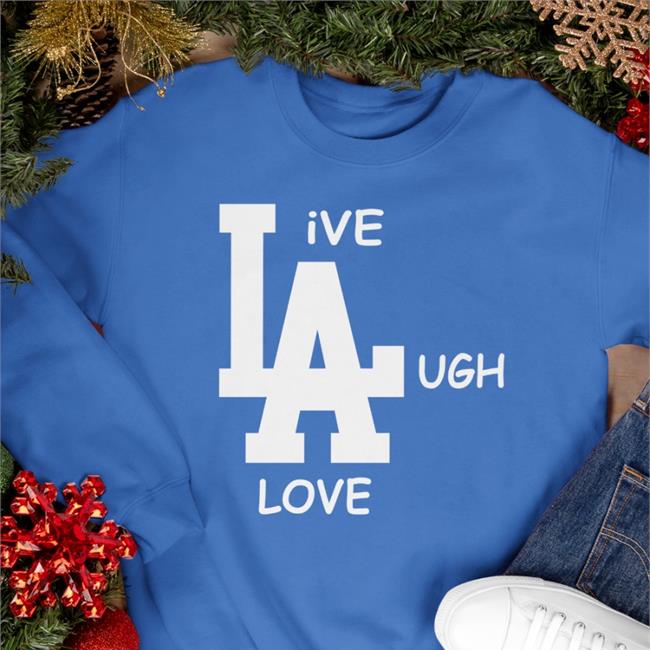 Shirts That Go Hard Live Laugh Love T Shirts Shirtsthatgohard Live Laugh Love Shirt