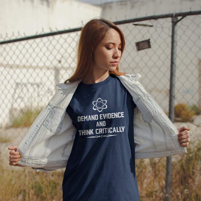 Morisal66 Demand Evidence Think Critically Shirt