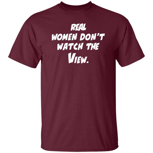 Theoriginalvandydeb4trump Real Women Don't Watch The View Shirt Theoriginalvandydeb4trump Real Women Don't Watch The View Shirt