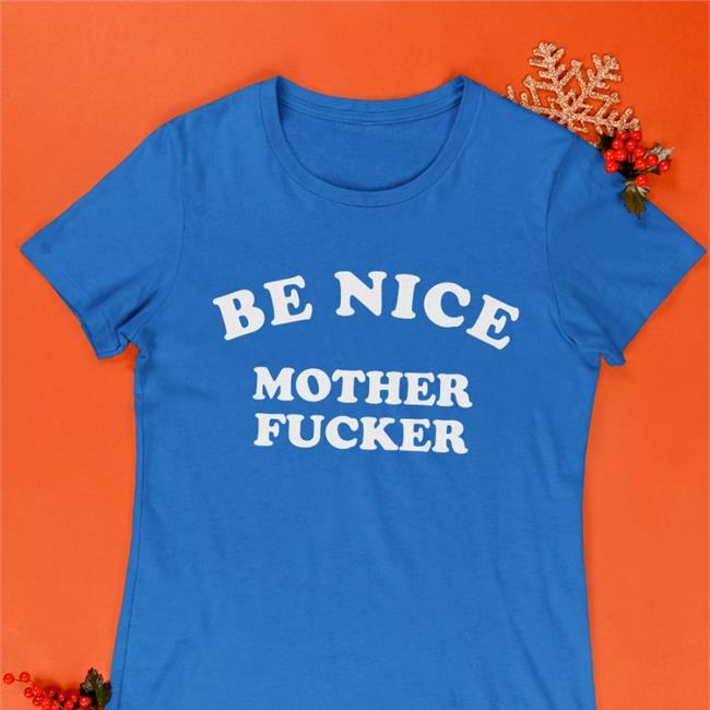 Frankierohq Be Nice Mother Fucker Hoodie