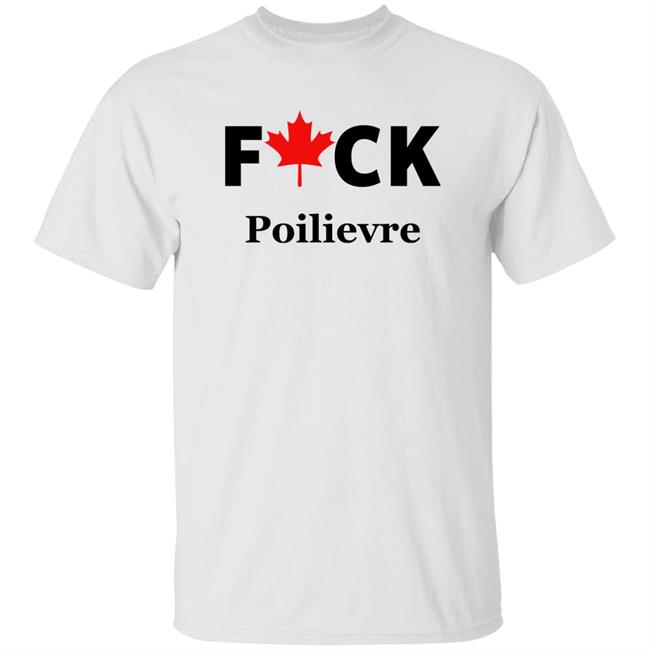 AndréeAnn Fuck Poilievre Shirt Being Sam