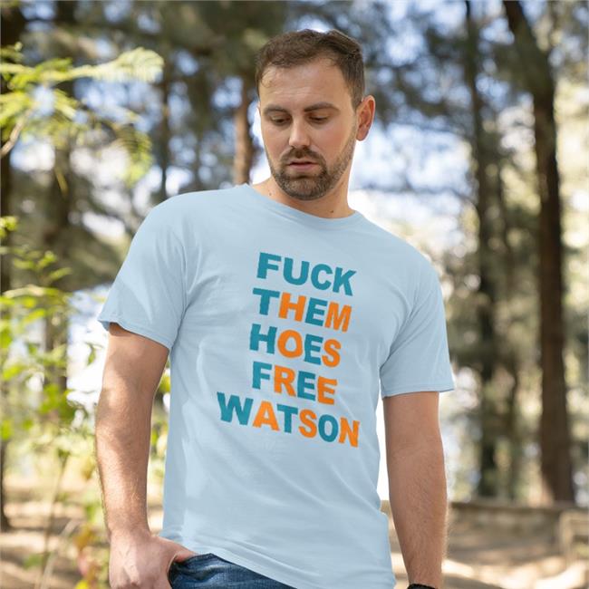 Deshaun Watson Fuck Them Hoes Free Watson T Shirts
