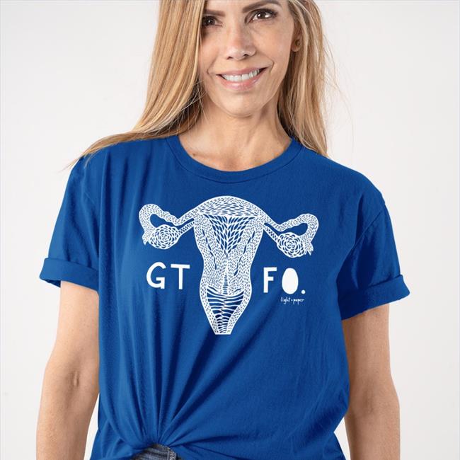 Gtfo Uterus Tee Light And Paper Gtfo Uterus T Shirt