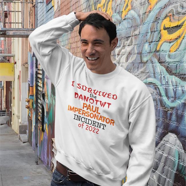 Jackilliam I Survived I Survived The Danotwt Paul Impersonator T Shirt 2022