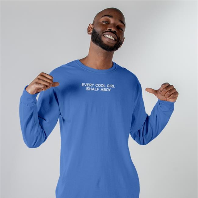 Shirtsthtgohard Every Cool Girl Is Half A Boy Shirt