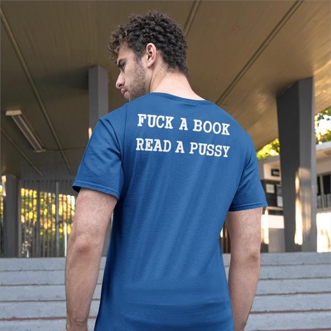 Shirts That Go Hard Fuck A Book Read A Pussy Sweatshirt