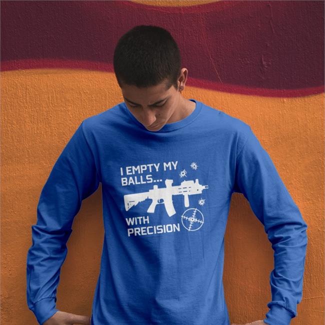 Empty Balls Gun Shirt I Empty My Balls With Precision Shirt Goodshirts Goodshirts I Empty Balls With Precision Shirt