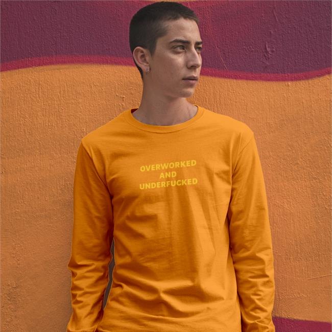Shirts That Go Hard Overworked And Underfucked Sweatshirt