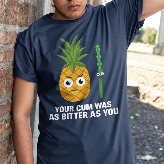Your Cum Was As Bitter As You Tee