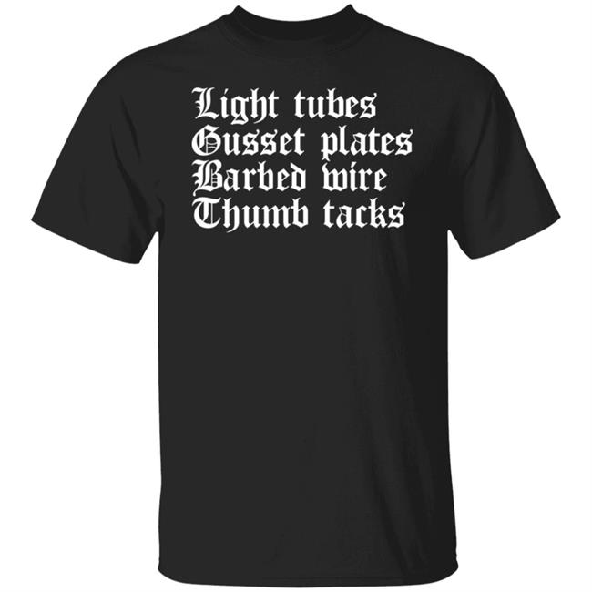 What A Maneuver Light Tubes Gusset Plates Barbed Wire Thumb Tacks Shirt Ash Dabbath