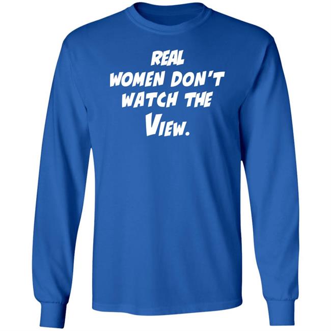 Theoriginalvandydeb4trump Real Women Don't Watch The View Shirt Theoriginalvandydeb4trump Real Women Don't Watch The View Shirt