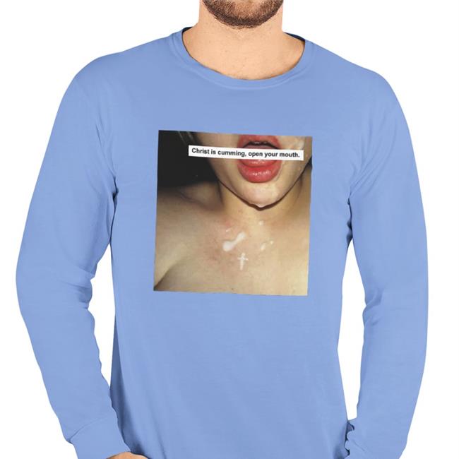Christ Is Cumming Open Your Mouth Shirt