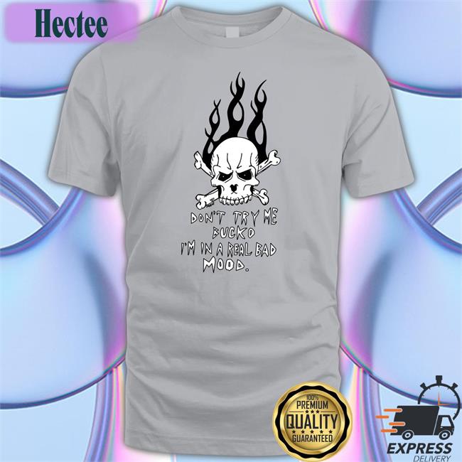 Don't Try Me Bucko I'm In A Real Bad Mood Sweatshirt Matt Gray