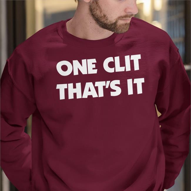 One Clit That's It Shirt