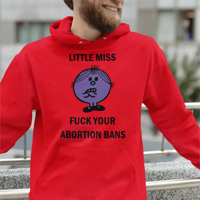 Aclu Little Miss Fuck Your Abortion Bans Tee Shirt