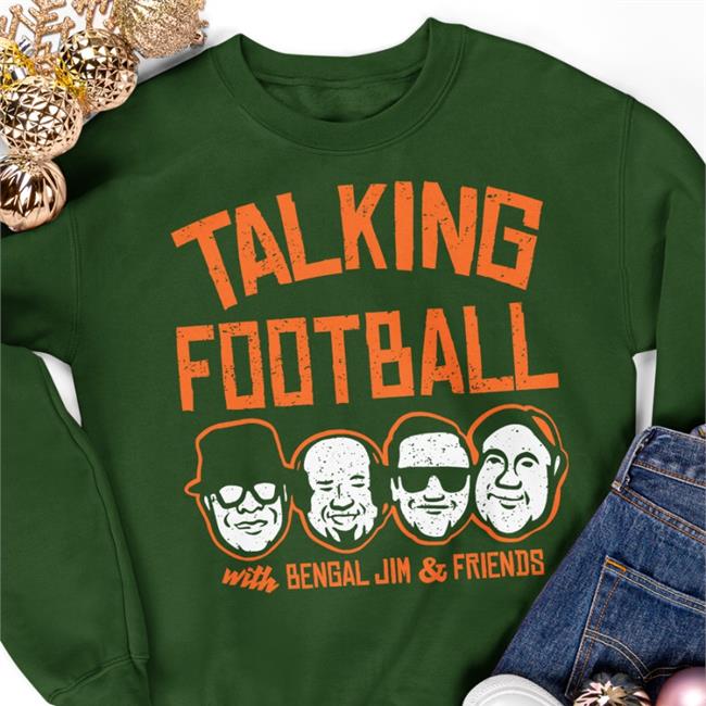 Talking Football With Bengal Jim And Friends Shirts