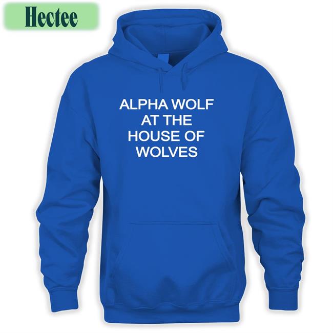 Gerardsmuse Alpha Wolf At The House Of Wolves Funny T Shirt