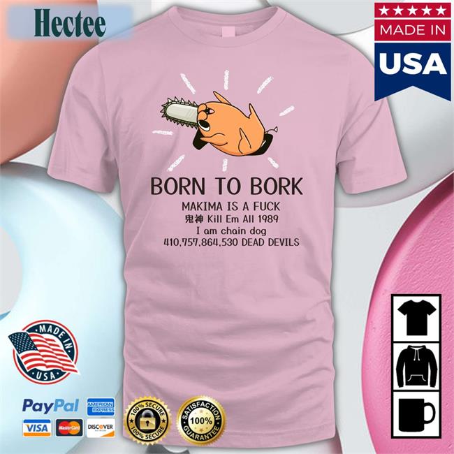 Born To Bork Makima Is A Fuck Shirt