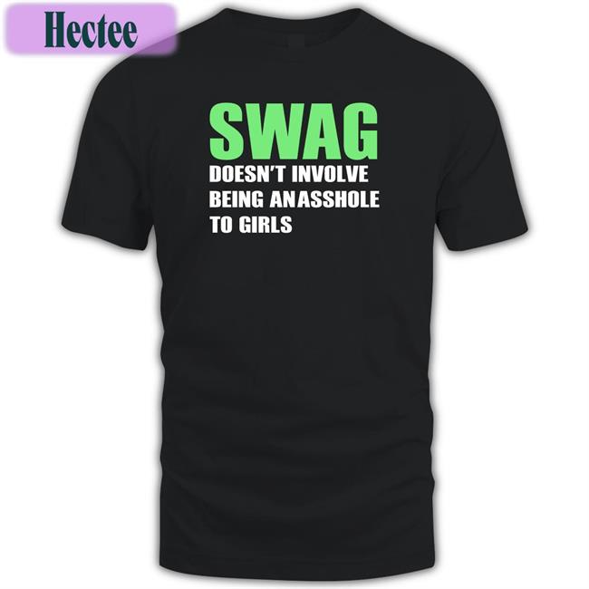 Weird Thrift Store Shirts Swag Doesn't Involve Being An Asshole Tee Shirt