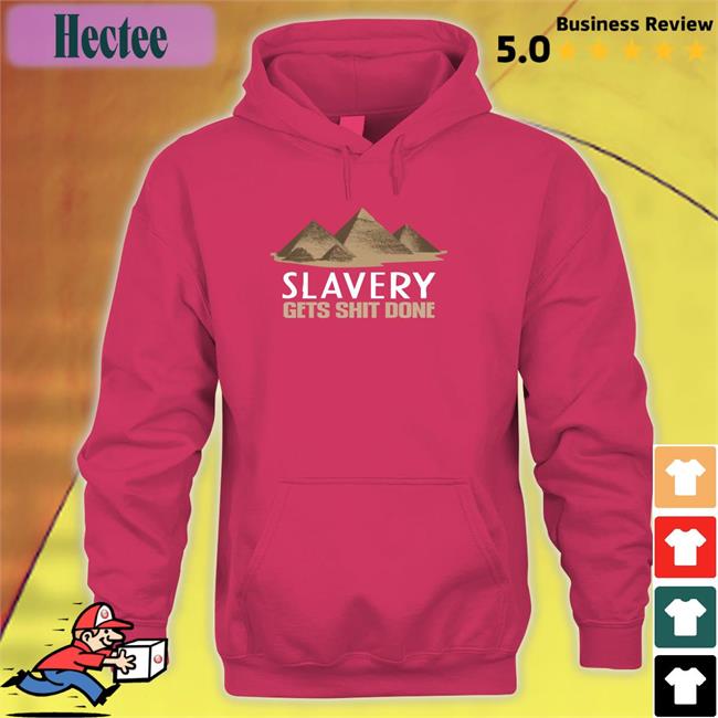 Shirts With Threatening Auras Slavery Gets Shit Done Tee