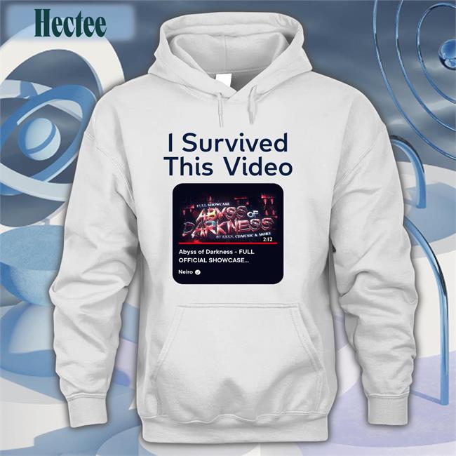 Neiro I Survived This Video Abyss Of Darkness Full Official Showcase Shirt Youtube