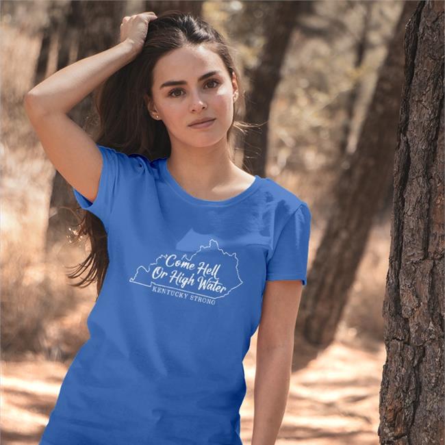 Come Hell Or High Water Shirt T Graham Brown Kentucky Strong