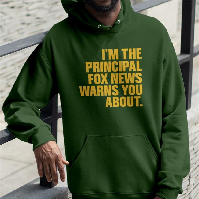 Libs Of Tiktok Junine Casella I'm The Principal Fox News Warns You About Shirt Junine Casella