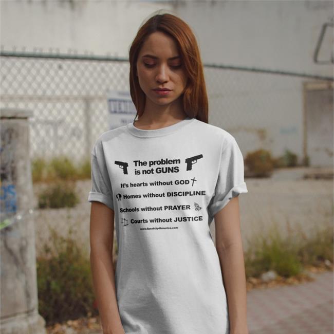 The Problem Is Not Gun It's Hearts Without God Funny T Shirt Shirts With Threatening Auras