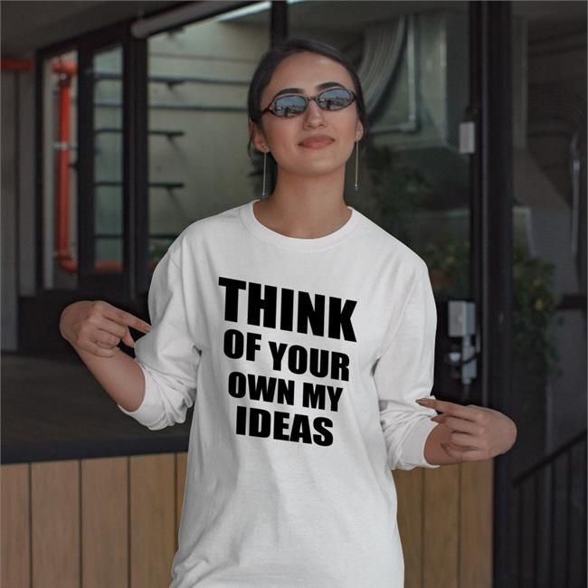 Think Of Your Own My Ideas Hoodie