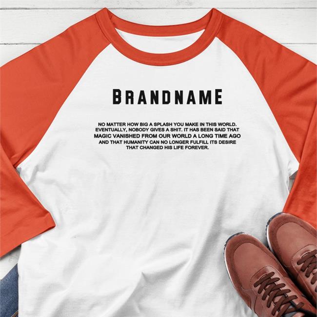 Brandname No Matter How Big A Splash You Make In This World T-Shirt Poorly Translated Shirts