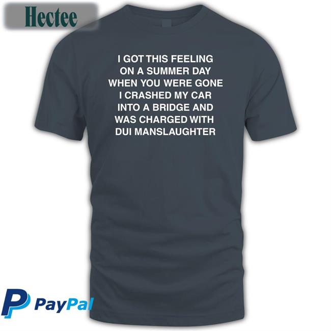 I Got This Feeling On A Summer Day Shirts